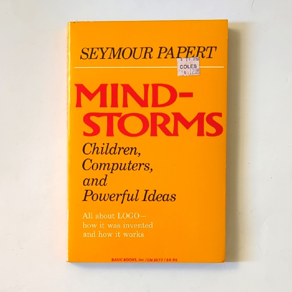 Mindstorms: Children, Computers, and Powerful Ideas - 1980